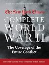 The New York Times Complete World War II: The Coverage of the Entire Conflict