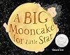 A Big Mooncake for Little Star