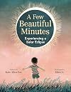 A Few Beautiful Minutes: Experiencing a Solar Eclipse