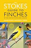 The Stokes Guide to Finches of the United States and Canada