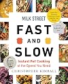 Milk Street Fast and Slow: Instant Pot Cooking at the Speed You Need
