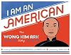 I Am an American: The Wong Kim Ark Story