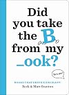 Did You Take the B from My _ook?