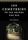 199 Cemeteries to See Before You Die