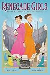 Renegade Girls: A Queer Tale of Romance and Rabble-Rousing