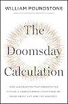 The Doomsday Calculation: How an Equation that Predicts the Future Is Transforming Everything We Know About Life and the Universe