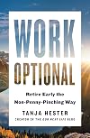 Work Optional: The Non-Penny-Pinching Guide to Retiring Early