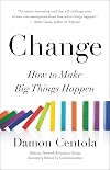 Change: How to Make Big Things Happen