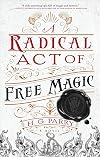 A Radical Act of Free Magic