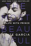 The Most Beautiful: My Life with Prince