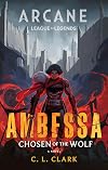 Ambessa: Chosen of the Wolf: A League of Legends: Arcane Novel