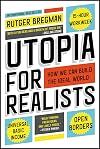 Utopia for Realists: How We Can Build the Ideal World