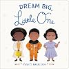 Dream Big, Little One