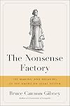 The Nonsense Factory: The Making and Breaking of the American Legal System