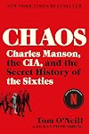 Chaos: Charles Manson, the CIA, and the Secret History of the Sixties