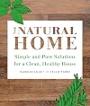 The Natural Home: Simple, Pure Cleaning Solutions and Recipes for a Healthy House