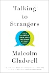 Talking to Strangers: What We Should Know About the People We Don't Know