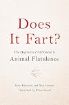 Does It Fart?: The Definitive Field Guide to Animal Flatulence