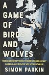 A Game of Birds and Wolves: The Ingenious Young Women Whose Secret Board Game Helped Win World War II