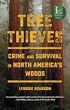 Tree Thieves: Crime and Survival in North America's Woods
