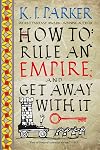 How to Rule an Empire and Get Away with It