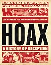 Hoax: A History of Deception: 5,000 Years of Fakes, Forgeries, and Fallacies