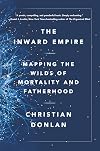 The Inward Empire: Mapping the Wilds of Mortality and Fatherhood