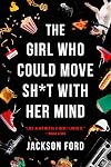 The Girl Who Could Move Sh*t with Her Mind (The Frost Files, 1)
