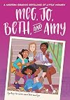 Meg, Jo, Beth, and Amy: A Modern Graphic Retelling of Little Women (Classic Graphic Remix, 1)