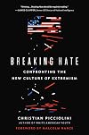 Breaking Hate: Confronting the New Culture of Extremism