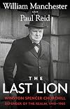 The Last Lion: Winston Spencer Churchill, Volume III: Defender of the Realm, 1940-1965