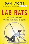 Lab Rats: How Silicon Valley Made Work Miserable for the Rest of Us
