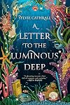 A Letter to the Luminous Deep