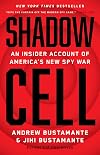 Shadow Cell: An Insider Account of America's New Spy War