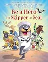 Be a Hero with Skipper the Seal