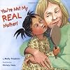 You're Not My Real Mother!