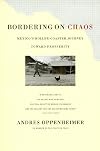 Bordering on Chaos: Guerrillas, Stockbrokers, Politicians, and Mexico's Road to Prosperity