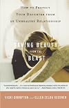 Saving Beauty from the Beast: How to Protect Your Daughter from an Unhealthy Relationship