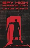 Chaos Rising (Spy High, Mission Two)