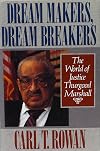 Dream Makers, Dream Breakers: The World of Justice Thurgood Marshall