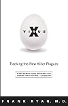 Virus X: Tracking the New Killer Plagues