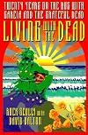 Living With the Dead: Twenty Years on the Bus With Garcia and the Grateful Dead