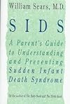 SIDS: A Parent's Guide to Understanding and Preventing Sudden Infant Death Syndrome