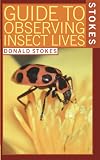 Stokes Guide to Observing Insect Lives