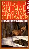 Stokes Guide to Animal Tracking and Behavior