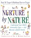 Nurture by Nature: Understand Your Child's Personality Type - And Become a Better Parent