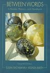 Between Worlds: A Reader, Rhetoric, and Handbook
