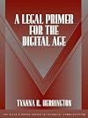 A Legal Primer for the Digital Age