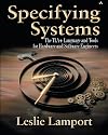 Specifying Systems: The TLA Language and Tools for Hardware and Software Engineers