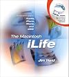 The Macintosh iLife: An Interactive Guide to iTunes, iPhoto, iMovie, and iDVD